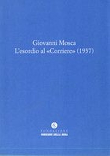 GIOVANNI MOSCA L'ESORDIO AL CORRIER