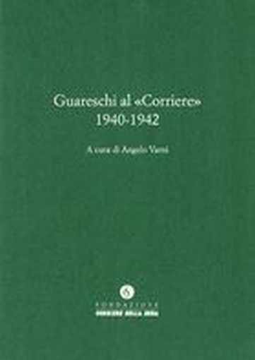 GUARESCHI AL CORRIERE 1940-1942
