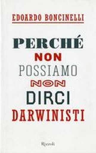 PERCHE' NON POSSIAMO NON DIRCI DARW
