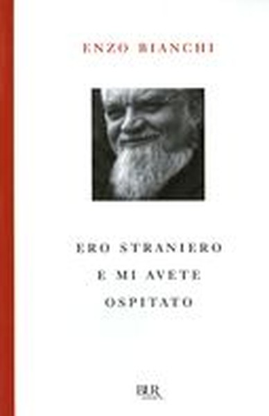 ERO STRANIERO E MI AVETE OSPITATO