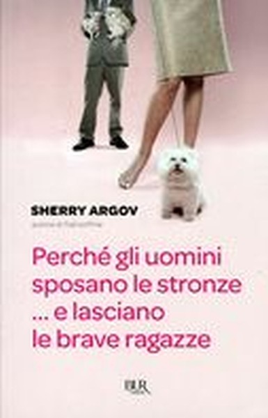 PERCHE' GLI UOMINI SPOSANO LE STRON
