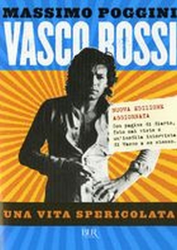 VASCO ROSSI UNA VITA SPERICOLATA