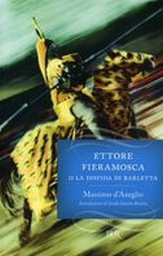 ETTORE FIERAMOSCA O LA DISFIDA DI B