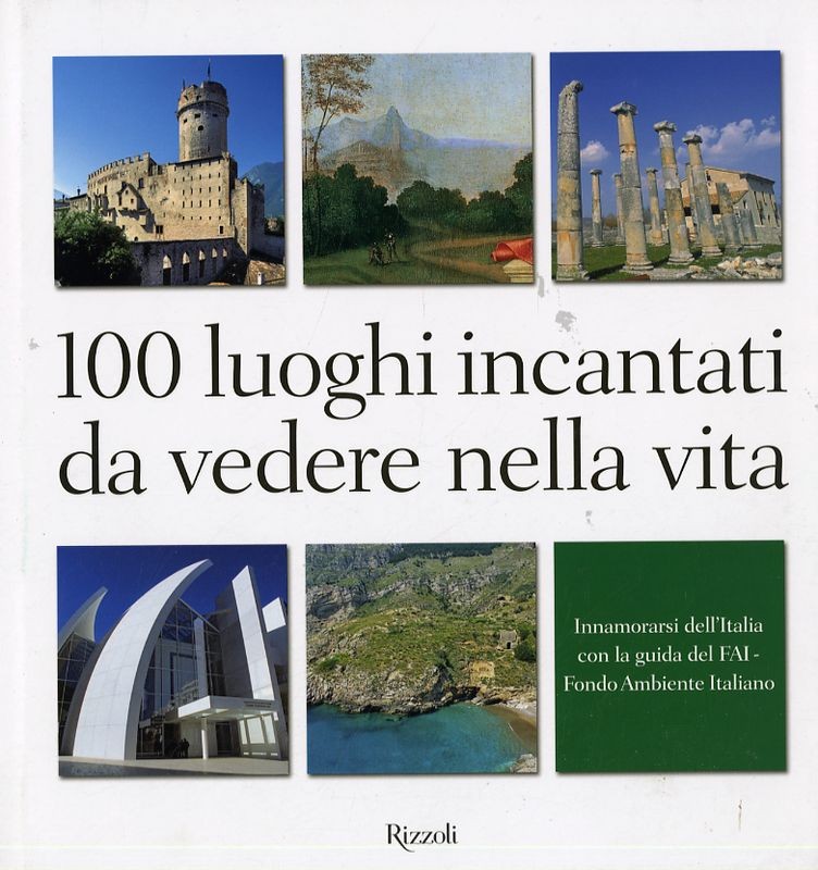 100 LUOGHI INCANTATI DA VEDERE NELL