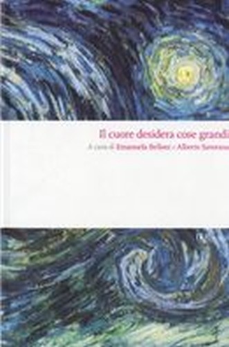 CUORE DESIDERA COSE GRANDI (IL)