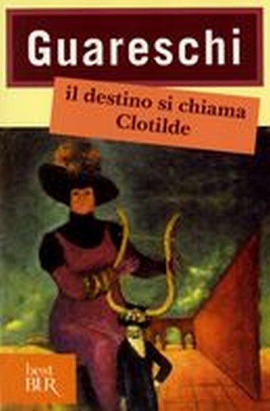 DESTINO SI CHIAMA CLOTILDE (IL)