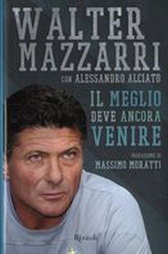 MEGLIO DEVE ANCORA VENIRE (IL) Mazzarri Walter