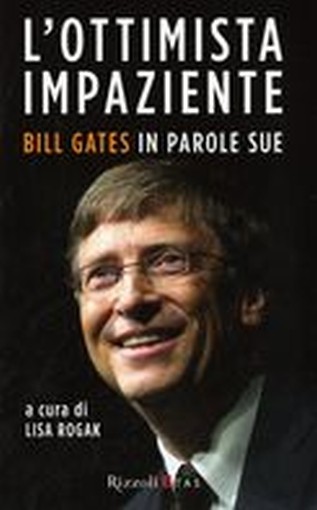 OTTIMISTA IMPAZIENTE BILL GATES IN