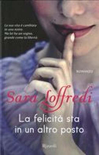FELICITA' STA IN UN ALTRO POSTO(LA) Loffredi Sara