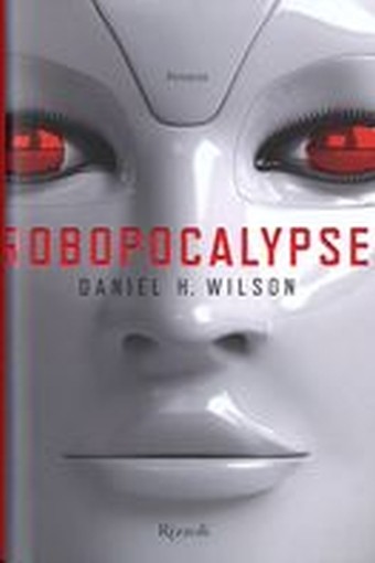 ROBOPOCALYPSE Wilson Daniel H.