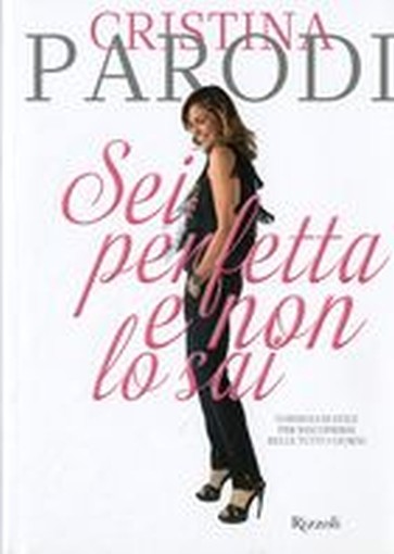 SEI PERFETTA E NON LO SAI Parodi Cristina