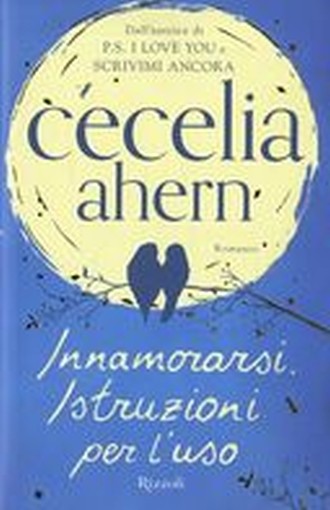 INNAMORARSI ISTRUZIONI PER L'USO Ahern Cecelia