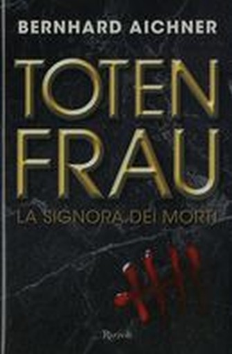 TOTENFRAU LA SIGNORA DEI MORTI Aichner Bernhard