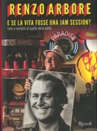 E SE LA VITA FOSSE UNA JAM SESSION? Arbore Renzo