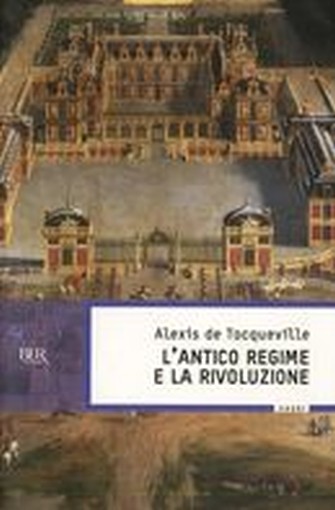ANTICO REGIME E LA RIVOLUZIONE (L')