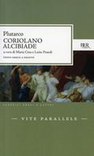 VITE PARALLELE CORIOLANO ALCIBIADE