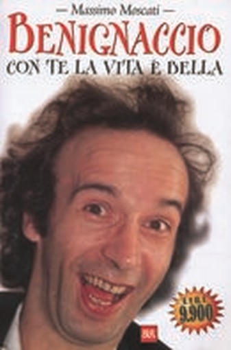 BENIGNACCIO CON TE LA VITA E'BELLA