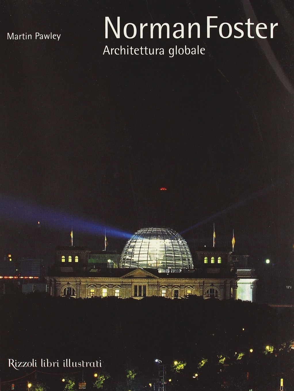 NORMAN FOSTER ARCHITETTURA GLOBALE