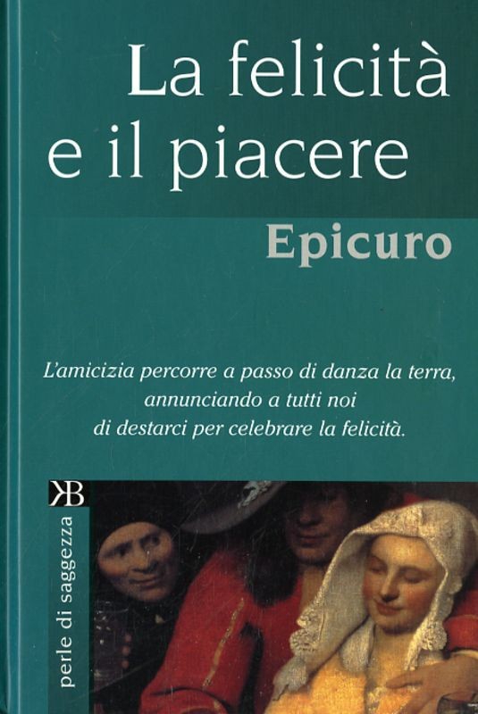 FELICITA E IL PIACERE (LA)