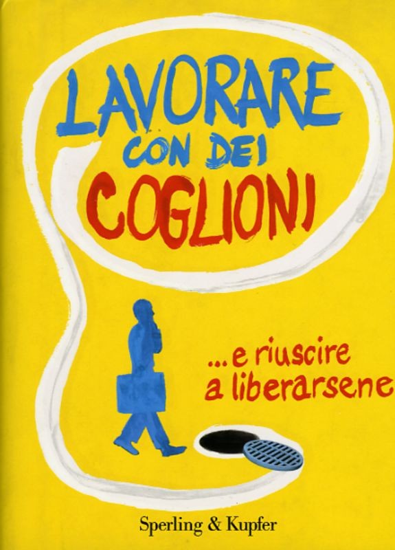 LAVORARE CON DEI COGLIONI E RIUSCIR