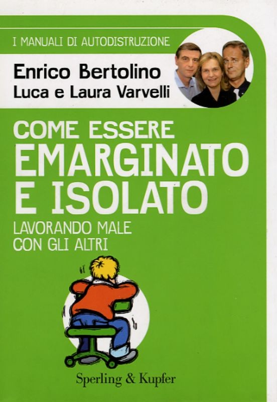 COME ESSERE EMARGINATO E ISOLATO