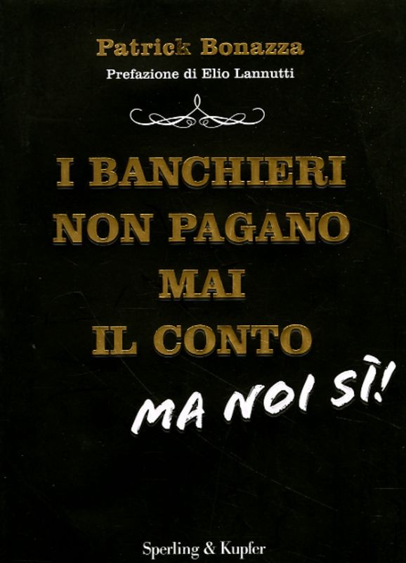 BANCHIERI NON PAGANO MAI IL CONTO