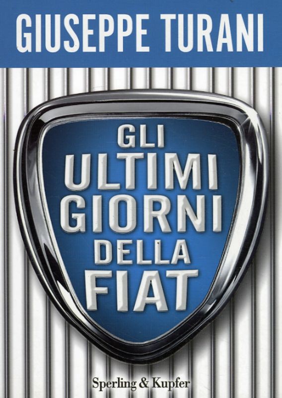 ULTIMI GIORNI DELLA FIAT (GLI)