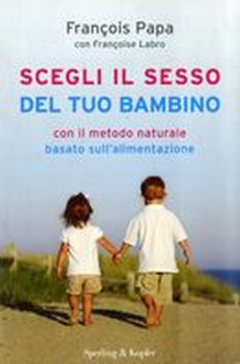 SCEGLI IL SESSO DEL TUO BAMBINO Francois Papa