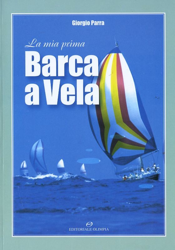 MIA PRIMA BARCA A VELA (LA)