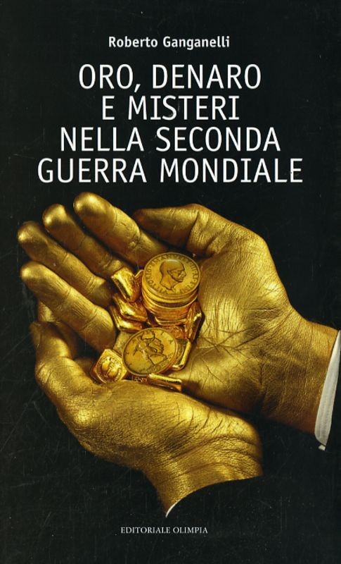 ORO DENARO E MISTERI II GUERRA MOND