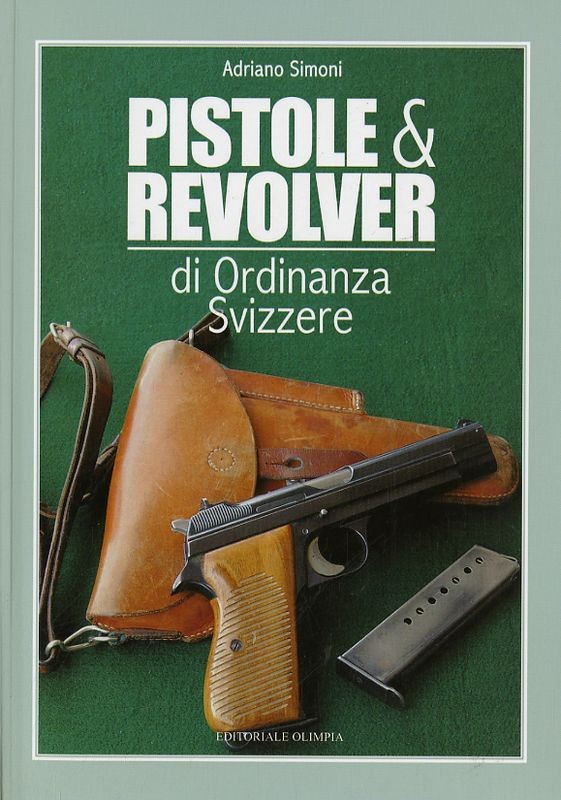 PISTOLE & REVOLVER DI ORD. SVIZZERE