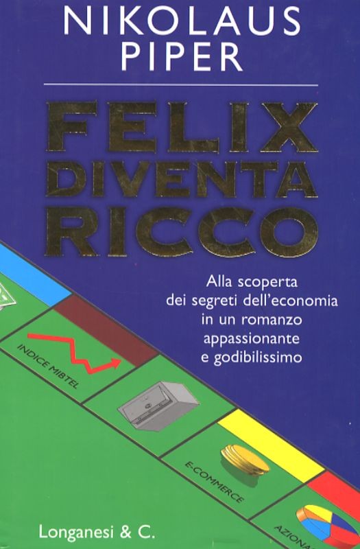 FELIX DIVENTA RICCO