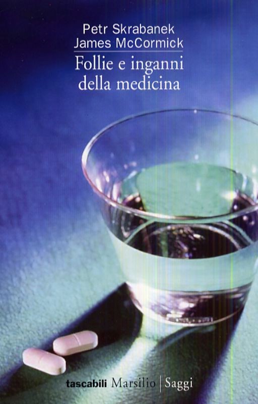 FOLLIE E INGANNI DELLA MEDICINA