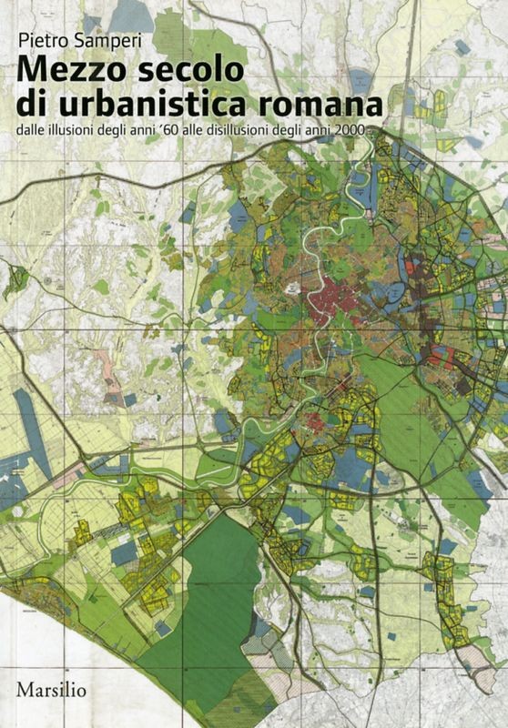 MEZZO SECOLO DI URBANISTICA ROMANA