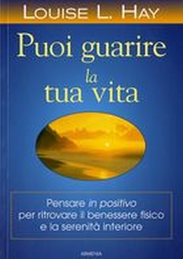 PUOI GUARIRE LA TUA VITA