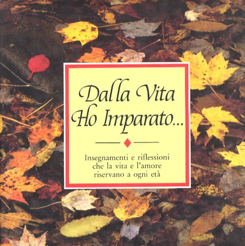 DALLA VITA HO IMPARATO....