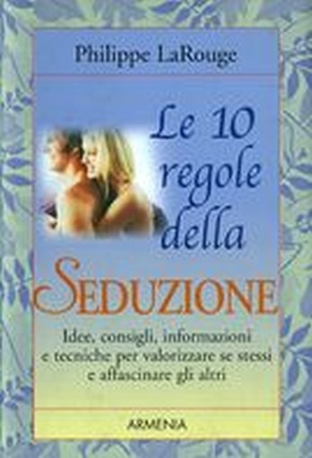 10 REGOLE DELLA SEDUZIONE (LE)