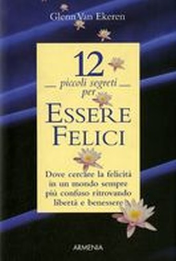 12 PICCOLI SEGRETI PER ESSERE FELIC