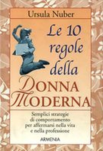 10 REGOLE DELLA DONNA MODERNA (LE)