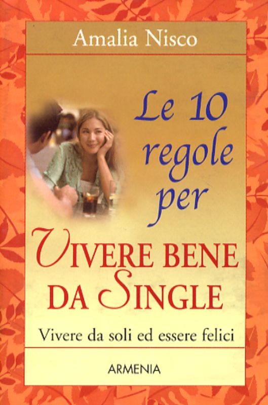 10 REGOLE PER VIVERE BENE DA SINGLE
