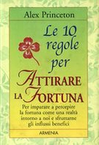 10 REGOLE PER ATTIRARE LA FORTUNA