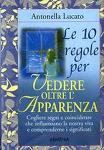 10 REGOLE PER VEDERE OLTRE L'APPARE