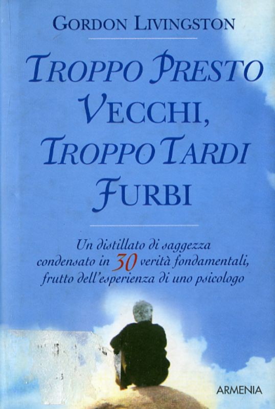 TROPPO PRESTO VECCHI TROPPO TARDI