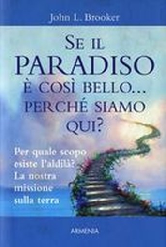 SE IL PARADISO E' COSI' BELLO PERCH