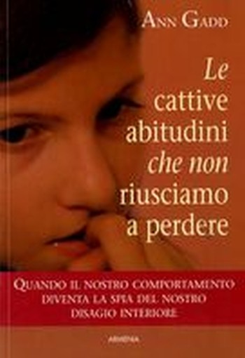 CATTIVE ABITUDINI CHE NON RIUSCIAMO