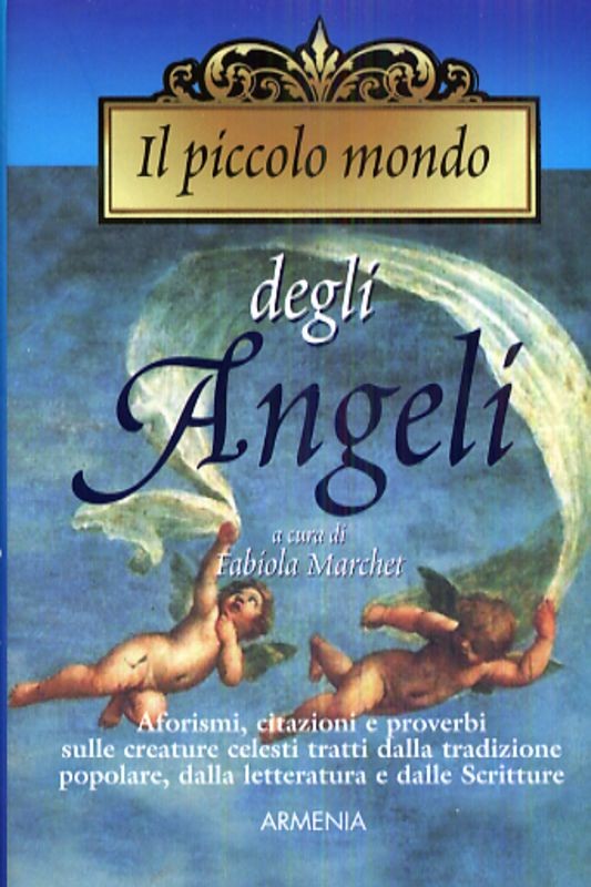 PICCOLO MONDO DEGLI ANGELI (IL)