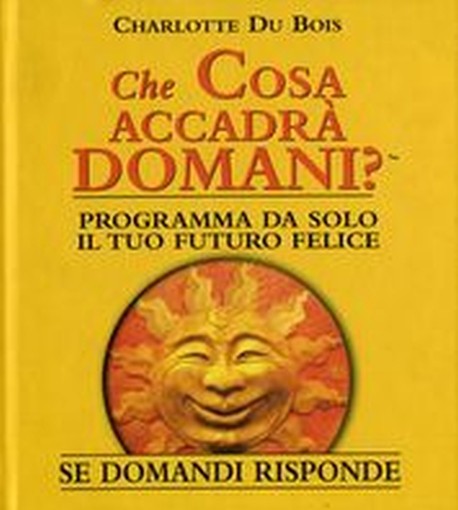 CHE COSA ACCADRA' DOMANI ?