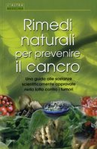 RIMEDI NATURALI PER PREVENIRE IL CA
