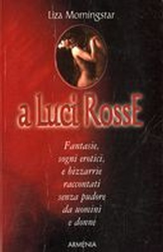 A LUCI ROSSE