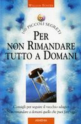 PER NON RIMANDARE TUTTO A DOMANI